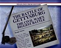 The Battle of Gettysburg: The Civil Wars Biggest Battle (Library Binding)