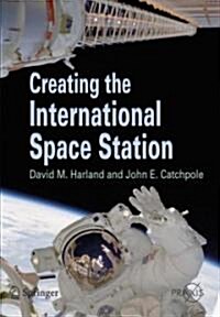Creating the International Space Station (Paperback)