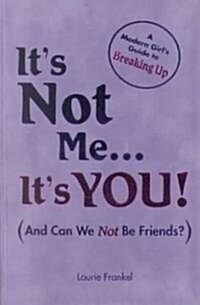 Its Not Me, Its You! (Hardcover)