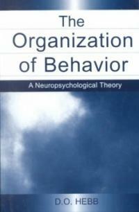 The organization of behavior : a neuropsychological theory