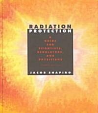 [중고] Radiation Protection: A Guide for Scientists, Regulators, and Physicians, Fourth Edition (Hardcover, 4)