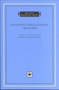 Humanist Educational Treatises (Hardcover)