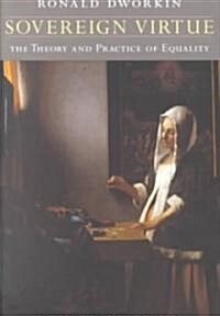 Sovereign Virtue: The Theory and Practice of Equality (Paperback)