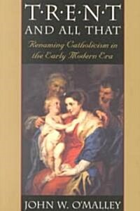 Trent and All That: Renaming Catholicism in the Early Modern Era (Paperback, Revised)