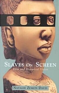 Slaves on Screen: Film and Historical Vision (Paperback)