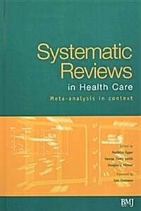 Systematic Reviews in Health Care : Meta-Analysis in Context (Hardcover, 2nd Edition)
