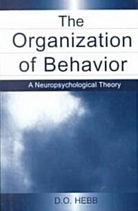 The Organization of Behavior: A Neuropsychological Theory (Hardcover)