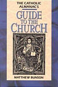 The Catholic Almanacs Guide to the Church (Paperback)