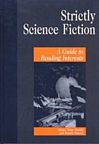 Strictly Science Fiction: A Guide to Reading Interests (Hardcover)