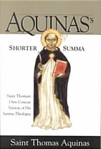 Aquinass Shorter Summa (Paperback, Revised)