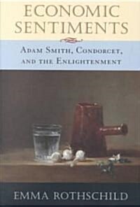 Economic Sentiments: Adam Smith, Condorcet, and the Enlightenment (Paperback)