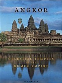 Angkor: Celestial Temples of the Khmer Empire (Hardcover)
