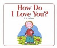 How Do I Love You BB (Board Books)