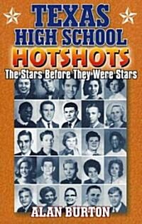 Texas High School Hotshots: The Stars Before They Were Stars (Paperback)