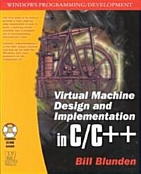 Virtual Machine Design and Implementation in C/C++ (Paperback, CD-ROM)