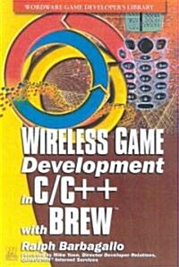 Wireless Game Development in C/C++ with Brew [With CDROM] (Paperback, 550)