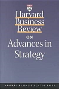 Harvard Business Review on Advances in Strategy (Paperback)