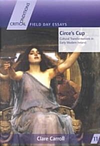 Circes Cup: Cultural Transformations in Early Modern Writing (Paperback)