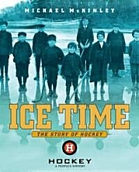 Ice Time: The Story of Hockey (Hardcover)
