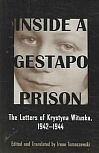 Inside a Gestapo Prison: The Letters of Krystyna Wituska, 1942-1944 (Paperback)