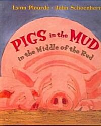 Pigs in the Mud in the Middle of the Rud (Hardcover)