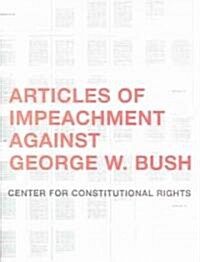 Articles of Impeachment Against George W. Bush (Paperback, 1st)