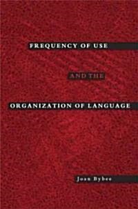 Frequency of Use And the Organization of Language (Paperback)