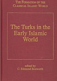 The Turks in the Early Islamic World (Hardcover)
