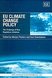 EU Climate Change Policy : The Challenge of New Regulatory Initiatives (Hardcover)