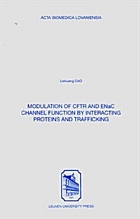 Modulation of Cftr & Enac Channel Function by Interacting Proteins & Trafficking (Paperback, 1st)