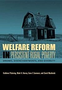 Welfare Reform in Persistent Rural Poverty: Dreams, Disenchantments, and Diversity (Hardcover)