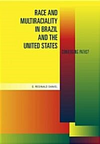 Race and Multiraciality in Brazil and the United States: Converging Paths? (Hardcover)