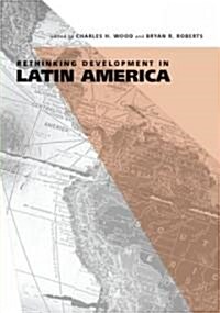 Rethinking Development in Latin America (Paperback)