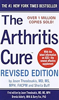 The Arthritis Cure: The Medical Miracle That Can Halt, Reverse, and May Even Cure Osteoarthritis (Mass Market Paperback, 2, Revised)