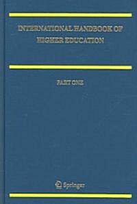 International Handbook of Higher Education: Part One: Global Themes and Contemporary Challenges, Part Two: Regions and Countries (Hardcover, 2011)