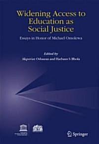 Widening Access to Education as Social Justice: Essays in Honor of Michael Omolewa (Paperback, 2006)
