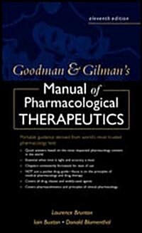 Goodman & Gilmans Manual of Pharmacology and Therapeutics (Paperback, 1st)