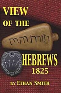 View of the Hebrews 1825: Or the Tribes of Israel in America (Paperback, 2)