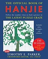 The Official Book of Hanjie: 150 Puzzles -- Follow the Number Clues to Find a Picture (Paperback)