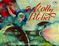 They Called Her Molly Pitcher (Paperback, Reprint)