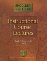 Instructional Course Lectures Shoulder and Elbow (Hardcover, 1st)