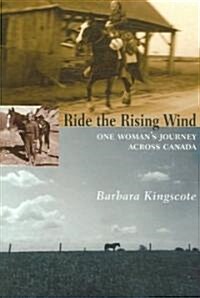 Ride the Rising Wind: One Womans Journey Across Canada (Paperback)
