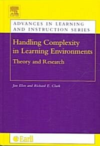 Handling Complexity in Learning Environments : Theory and Research (Hardcover)