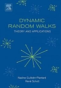 Dynamic Random Walks : Theory and Applications (Hardcover)