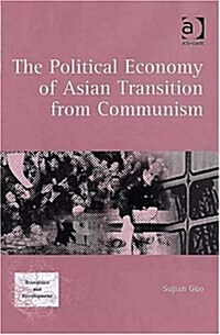 The Political Economy of Asian Transition from Communism (Hardcover)