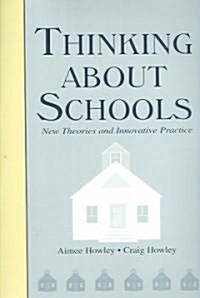 Thinking About Schools: New Theories and Innovative Practice (Paperback)