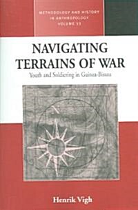 Navigating Terrains of War : Youth and Soldiering in Guinea-Bissau (Paperback)