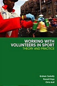 Working with Volunteers in Sport : Theory and Practice (Hardcover)