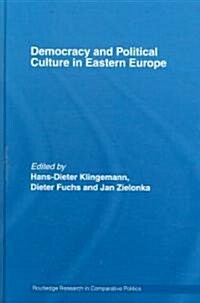 Democracy and Political Culture in Eastern Europe (Hardcover)