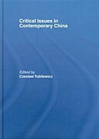 Critical Issues in Contemporary China (Hardcover, 1st)